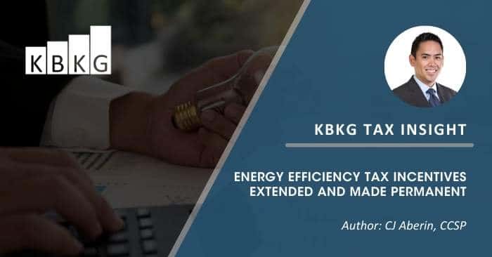 KBKG Tax Insight: Energy Efficiency Tax Incentives Extended and Made Permanent
