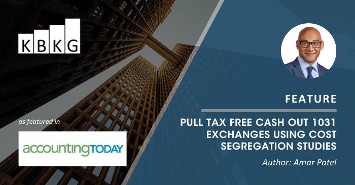 KBKG Tax Insight: Pull Tax-Free Cash Out of 1031 Exchanges with Cost Segregation