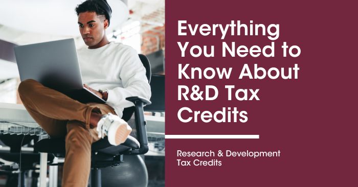 Everything You Need to Know About R&D Tax Credits