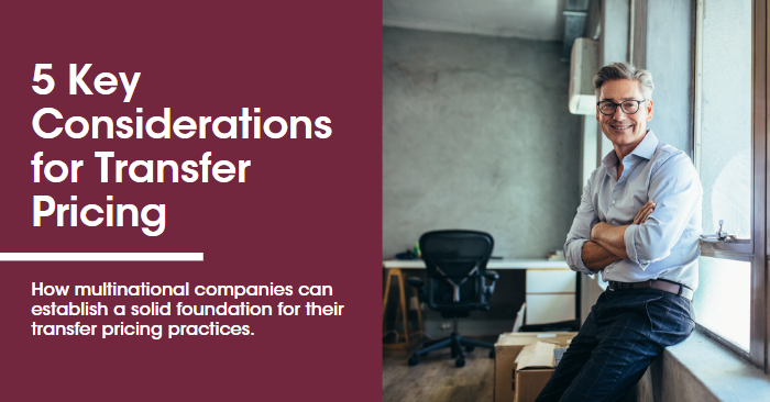 Five Key Considerations for Transfer Pricing Five Key Considerations for Transfer Pricing