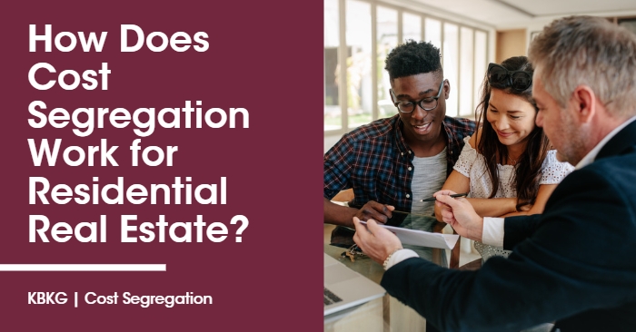 How Does Cost Segregation Work for Residential Real Estate? How Does Cost Segregation Work for Residential Real Estate?