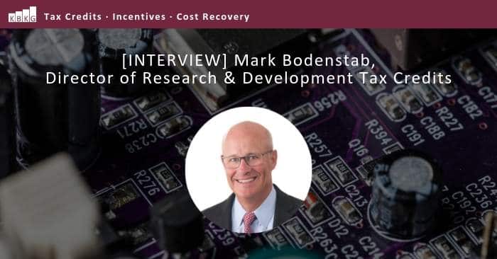 [INTERVIEW] Mark Bodenstab, Director of Research & Development Tax Credits