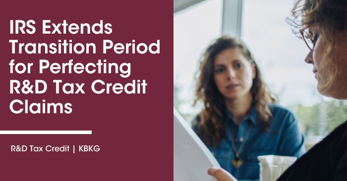 IRS Extends Transition Period for Perfecting R&D Tax Credit Claims