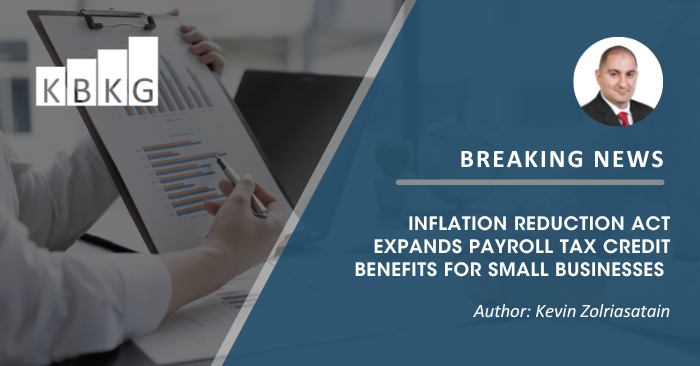 Inflation Reduction Act Expands Payroll Tax Credit Benefits for Small Businesses