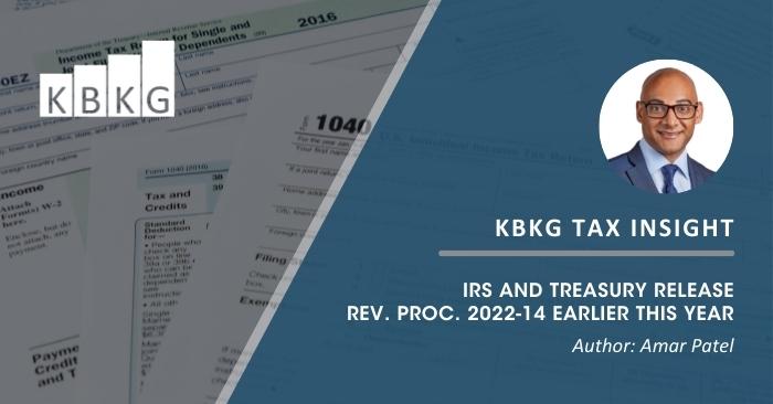 KBKG Tax Insight: IRS and Treasury Release Rev. Proc. 2022-14 Earlier This Year