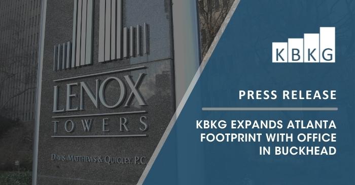 [PRESS RELEASE] KBKG Expands Atlanta Footprint with Office in Buckhead