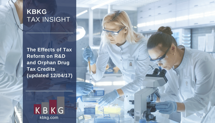 KBKG Tax Insight: The Effects of Tax Reform on R&D and Orphan Drug Tax Credits KBKG Tax Insight: The Effects of Tax Reform on R&D and Orphan Drug Tax Credits