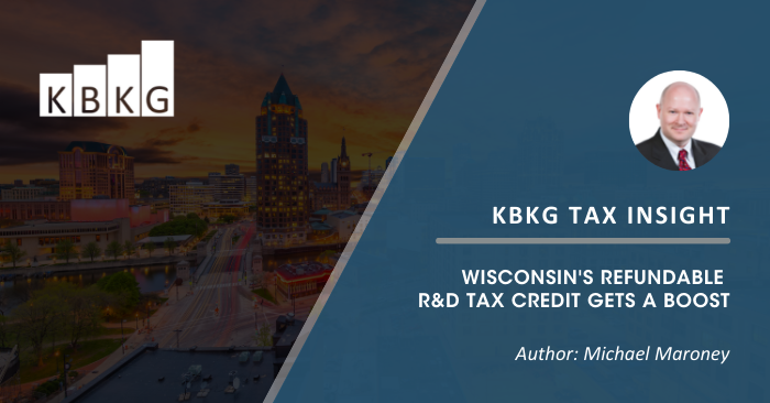 KBKG Tax Insight: Wisconsin’s Refundable R&D Tax Credit Gets a Boost