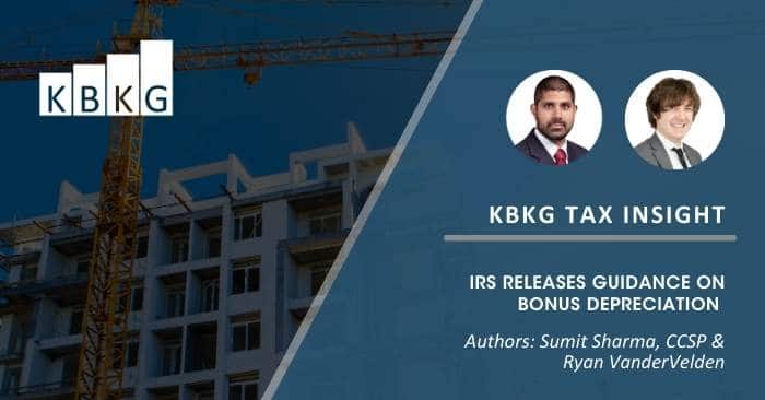 KBKG Tax Insight: IRS Releases Guidance on Bonus Depreciation