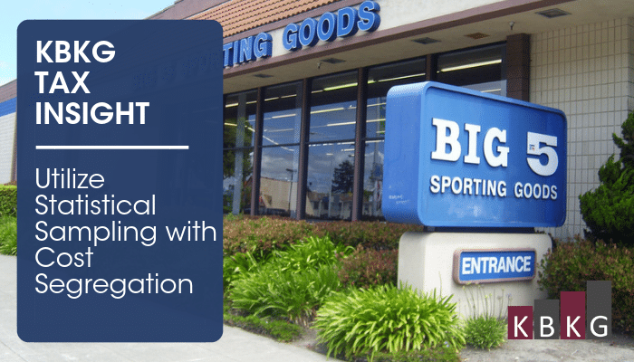 KBKG Tax Insight: Utilize Statistical Sampling with Cost Segregation KBKG Tax Insight: Utilize Statistical Sampling with Cost Segregation