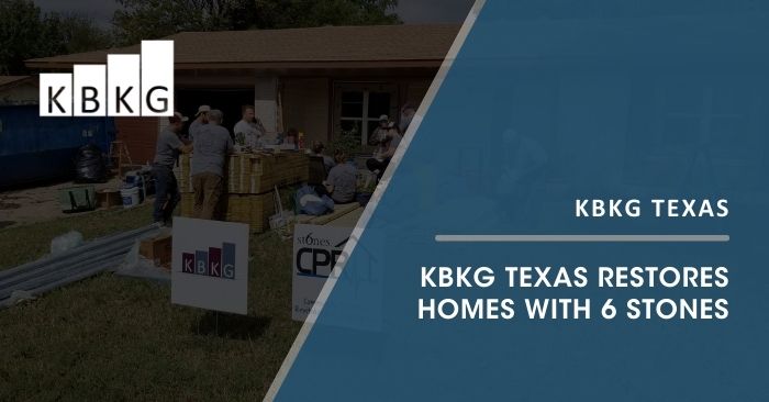 KBKG Texas Restores Homes with 6 Stones