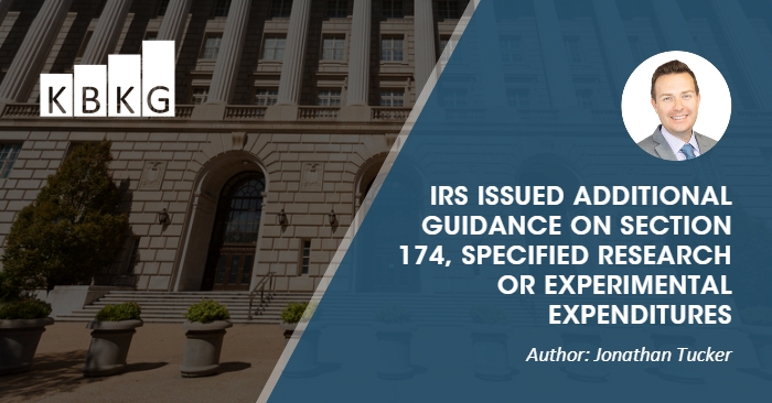 IRS Issued Additional Guidance on Section 174, Specified Research or Experimental Expenditures