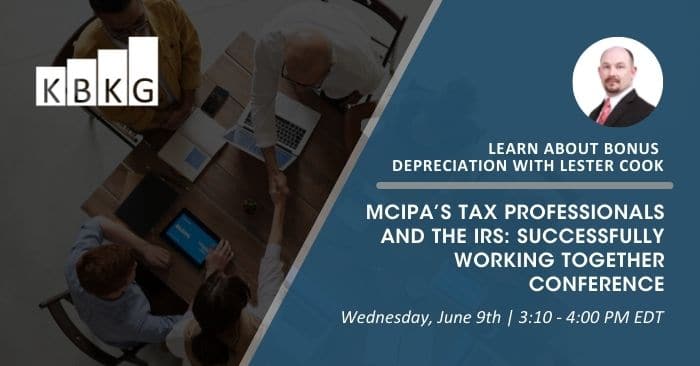 Learn about Bonus Depreciation with Lester Cook, CCSP at MCIPA’s Tax Professionals and the IRS: Successfully Working Together Conference