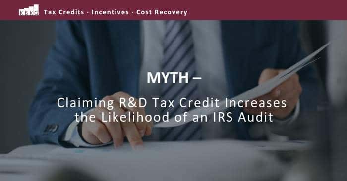 Myth – Claiming R&D Tax Credit Increases the Likelihood of an IRS Audit