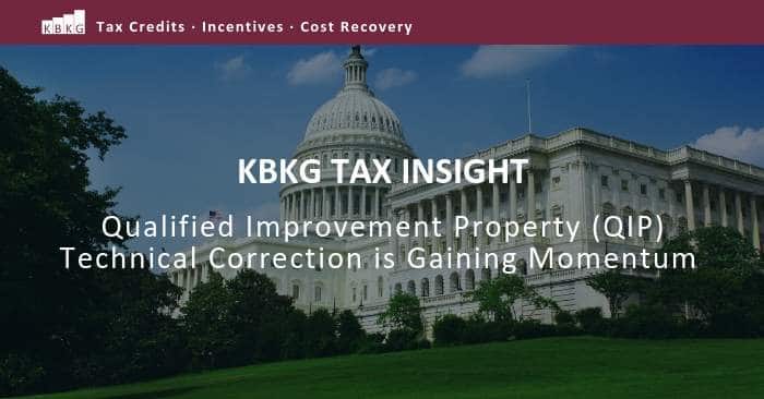 Tax Insight: Qualified Improvement Property (QIP) Technical Correction is Gaining Momentum Tax Insight: Qualified Improvement Property (QIP) Technical Correction is Gaining Momentum