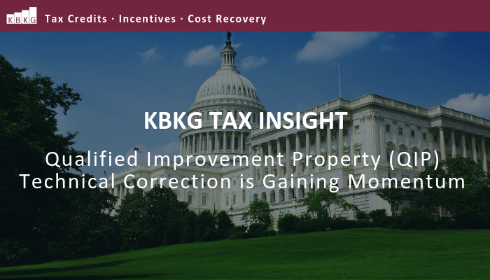 Tax Insight: Qualified Improvement Property (QIP) Technical Correction is Gaining Momentum Tax Insight: Qualified Improvement Property (QIP) Technical Correction is Gaining Momentum