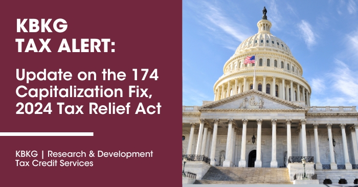 KBKG Tax Alert: Update on the 174 Capitalization Fix, 2024 Tax Relief Act