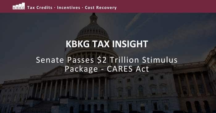 KBKG Tax Insight: Senate Passes $2 Trillion Stimulus Package – CARES Act