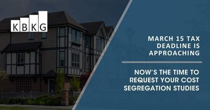 Tax Deadline is Approaching – Now’s the Time to Request Your Cost Segregation Studies Tax Deadline is Approaching – Now’s the Time to Request Your Cost Segregation Studies
