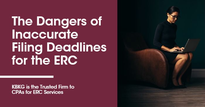 The Dangers of Inaccurate Filing Deadlines for the ERC The Dangers of Inaccurate Filing Deadlines for the ERC