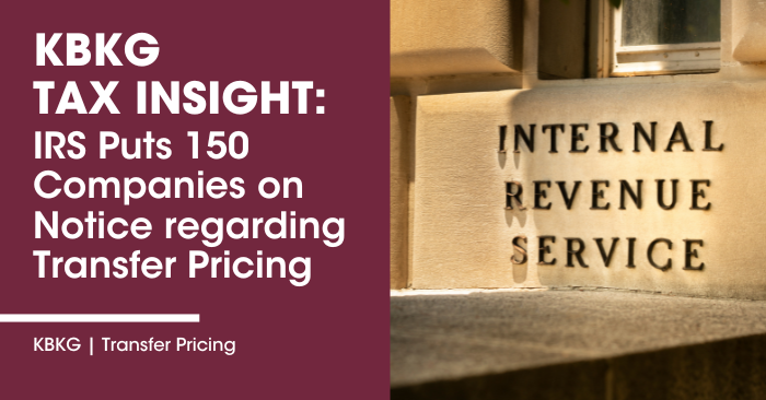IRS Puts 150 Companies on Notice: Your Transfer Pricing is a Problem