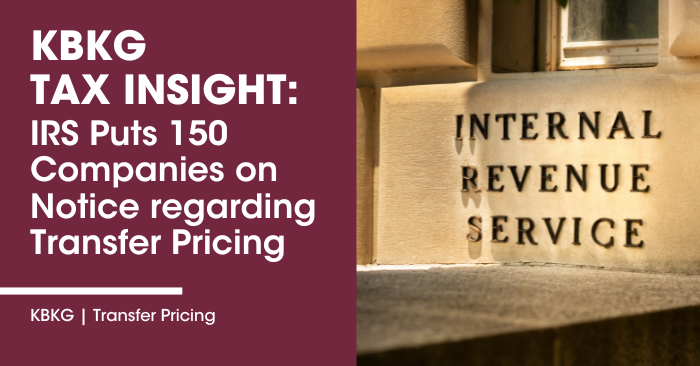 IRS Puts 150 Companies on Notice: Your Transfer Pricing is a Problem IRS Puts 150 Companies on Notice: Your Transfer Pricing is a Problem